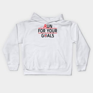 Run  For Your Goals  - Life Goals Kids Hoodie